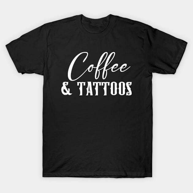 Coffee & Tattoos T-Shirt by GreenCraft